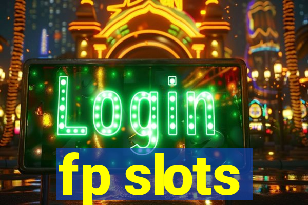 fp slots